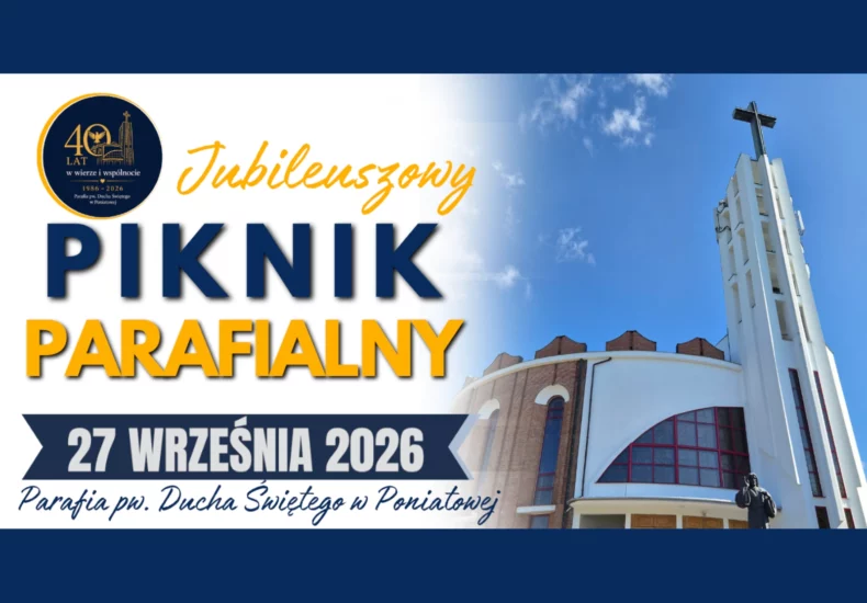 Piknik Parafialny z okazji 40-lecia Parafii Ducha Świętego w Poniatowej plakat Piknik Parafialny 2026